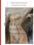 Bernard Brunstein - Boire à la source de notre vie