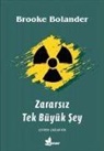 Brooke Bolander - Zararsiz Tek Büyük Sey