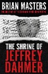Brian Masters - The Shrine of Jeffrey Dahmer