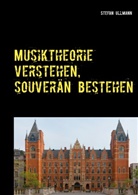 Stefan Ullmann - Musiktheorie verstehen, souverän bestehen