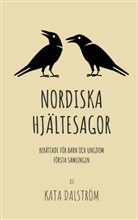 Kata Dalstr&ouml;m - Nordiska Hj&auml;ltesagor, f&ouml;rsta samlingen