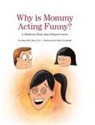 Robert Sky Allen, Robert Sky Allen Ph. D. - Why Is Mommy Acting Funny?