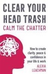 Alexia Leachman - Clear Your Head Trash