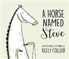 Kelly Collier - A Horse Named Steve