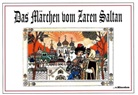 Alexander Puschkin, Iwan Bilibin - Das Märchen vom Zaren Saltan