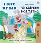 Shelley Admont, Kidkiddos Books - I Love My Dad (English Bulgarian Bilingual Book)