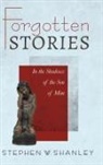 Stephen W Shanley, Stephen W. Shanley, Whitney Swiss - Forgotten Stories