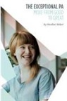 Baker Heather - The Exceptional PA - Move from Good to Great