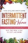 Mark Evans, Kate Sinclair - Intermittent Fasting for Women
