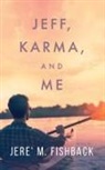 Jere' M. Fishback - Jeff, Karma, and Me