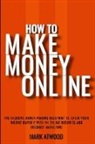 Mark Atwood - How to Make Money Online