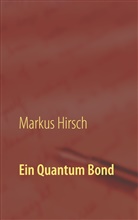 Markus Hirsch - Ein Quantum Bond