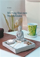W J Marko, W. J. Marko - Mit Feng Shui zum Wohlbefinden