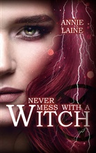 Annie Laine - Never mess with a Witch