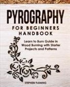 Stephen Fleming - Pyrography for Beginners Handbook