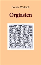 Sourie Wultsch - Orgiasten
