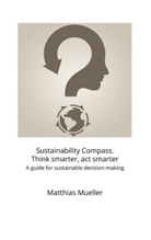 Matthias Mueller - Sustainability Compass. Think smarter, act smarter