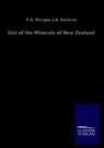 P G Bartrum J A Morgan, P. G. Bartrum Morgan, P. G.; Bartrum Morgan, P.G.; Bartrum Morgan - List of the Minerals of New Zealand