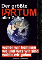 Andreas Kühnemann - Der größte Irrtum aller Zeiten