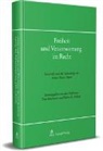 Rolf Bär, Fritz Baur, Andreas Bucher, Bydlin, Pete Forstmoser, Peter Forstmoser... - Freiheit und Verantwortung im Recht