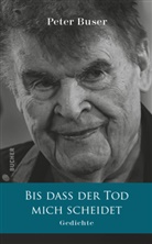 Peter Buser, Peter Dr Buser, Peter Dr. Buser - BIS DASS DER TOD MICH SCHEIDET