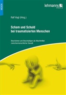 Ralf Vogt, Ralf Vogt, Ralf Vogt (Dr.) - Scham und Schuld bei traumatisierten Menschen
