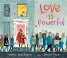Heather Dean Brewer, LeUyen Pham, LeUyen Pham - Love Is Powerful