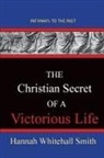 Hannah Whitall Smith - The Christian Secret Of A Victorious Life
