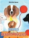 Silvia Beck Speyer - Romeo and the Beastly Bullies
