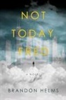 Brandon Helms - Not Today, Fred