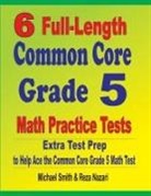 Reza Nazari, Michael Smith - 6 Full-Length Common Core Grade 5 Math Practice Tests