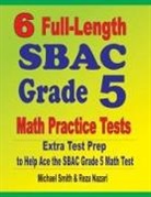 Reza Nazari, Michael Smith - 6 Full-Length SBAC Grade 5 Math Practice Tests
