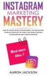 Aaron Jackson - Instagram Marketing Mastery