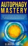 Elouisa Smith, Elouisa Smith - Autophagy Mastery