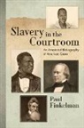 Paul Finkelman - Slavery in the Courtroom (1985)
