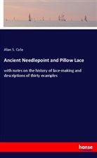 Alan S Cole, Alan S. Cole - Ancient Needlepoint and Pillow Lace