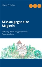 Harry Schulze - Mission gegen eine Magierin