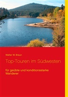 Walter W Braun, Walter W. Braun - Top-Touren im Südwesten