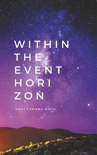 Dahi Tamara Koch - Within the event horizon