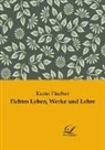 Kuno Fischer - Fichtes Leben, Werke und Lehre