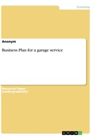 anonym, Anonymous - Business Plan for a garage service