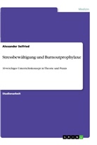 Alexander Seifried - Stressbewältigung und Burnoutprophylaxe