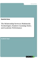 Hyasinta Kessy - The Relationship between Multimedia Technologies,  Student's Learning Styles, and Academic Performance