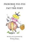 Lindy Zillman - Princess Poo-Poo and Pat the Pony