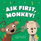 Clare Bell, Juliet Clare Bell, Abigail Tompkins - Ask First, Monkey!