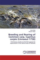 Ghulam Abbas, Abdu Malik, Abdul Malik - Breeding and Rearing of Common carp, Cyprinus carpio (Linnaeus 1758)