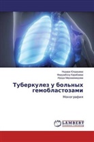 Nodira Juldashewa, Feruzabonu Karabaewa, Iroda Mirzaahmedowa - Tuberkulez u bol'nyhgemoblastozami