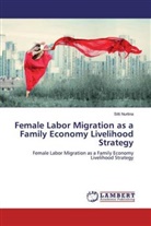 Sitti Nurtina - Female Labor Migration as a Family Economy Livelihood Strategy