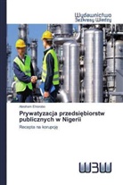 Abraham Ehiorobo - Prywatyzacja przedsiebiorstw publicznych w Nigerii