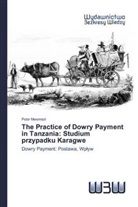 Peter Mwemezi - The Practice of Dowry Payment in Tanzania: Studium przypadku Karagwe